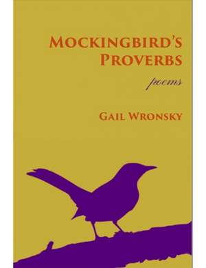 Mockingbird's Proverbs de Gail Wronsky