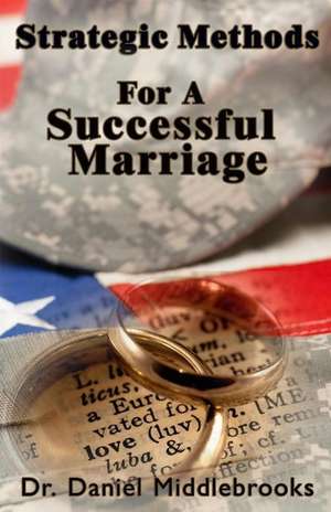 Strategic Methods For A Successful Marriage de Daniel R. Middlebrooks