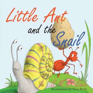 Little Ant and the Snail de S. M. R. Saia