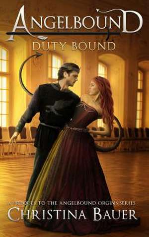 Duty Bound de Christina Bauer