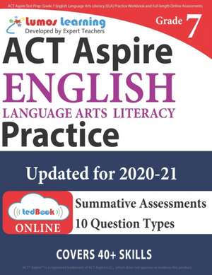 ACT Aspire Test Prep: Grade 7 English Language Arts Literacy (ELA) Practice Workbook and Full-length Online Assessments: ACT Aspire Study Gu de Lumos Learning