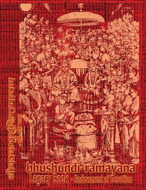 Bhushundi-Ramayana Legacy Book - Endowment of Devotion de Sushma