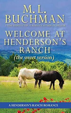 Welcome at Henderson's Ranch (sweet) de M. L. Buchman