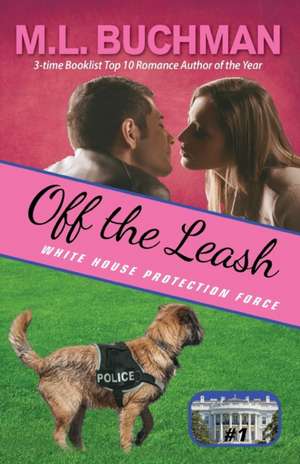 Off the Leash de M. L. Buchman