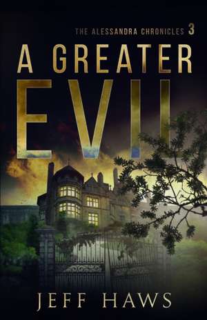 A Greater Evil de Jeff Haws