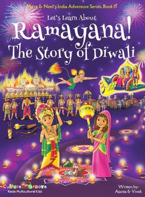 Let's Learn About Ramayana! The Story of Diwali (Maya & Neel's India Adventure Series, Book 15) de Ajanta Chakraborty