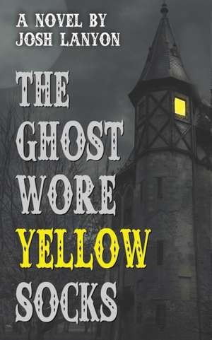 The Ghost Wore Yellow Socks de Josh Lanyon