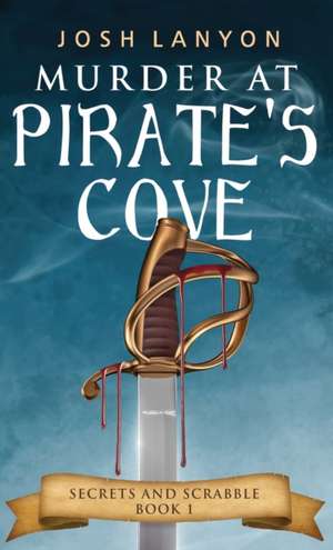 Murder at Pirate's Cove de Josh Lanyon