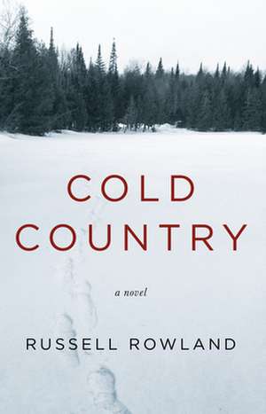 Cold Country de Russell Rowland