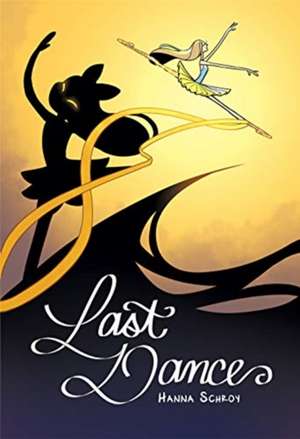 Last Dance de Hanna Schroy