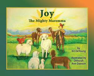 Joy the Mighty Maremma de Kit DeYoung