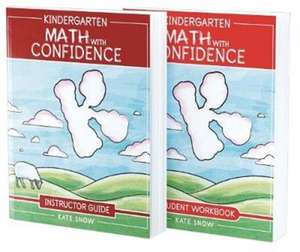 Snow, K: Kindergarten Math With Confidence Bundle - Instruct