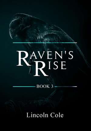 Raven's Rise de Lincoln Cole