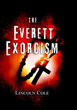 The Everett Exorcism de Lincoln Cole