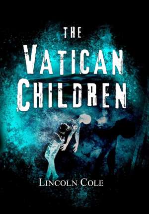 The Vatican Children de Lincoln Cole