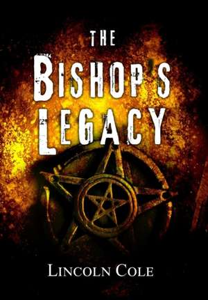 The Bishop's Legacy de Lincoln Cole