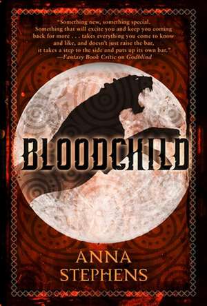 Bloodchild: The Godblind Trilogy, Book Threevolume 3 de Anna Stephens