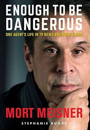 Enough to Be Dangerous de Mort Meisner