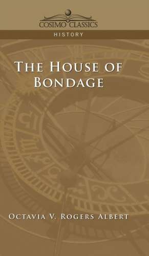 House of Bondage de Octavia V Rogers Albert