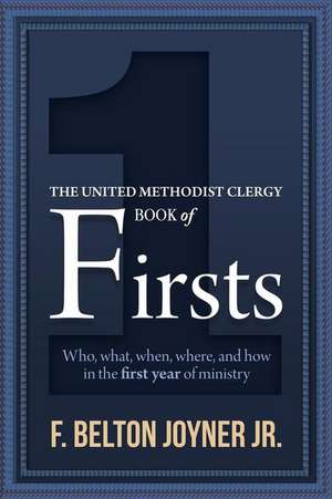 The United Methodist Clergy Book of Firsts de F. Belton Joyner