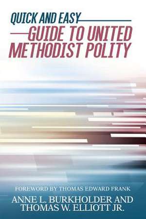 Quick and Easy Guide to United Methodist Polity de Burkholder, Anne L.