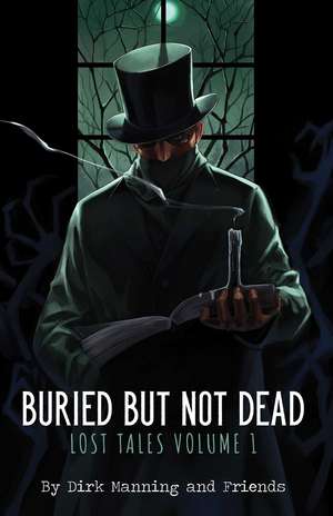 Buried But Not Dead: Lost Tales Vol. 1 de Dirk Manning