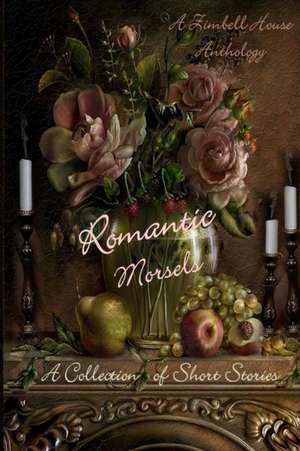 Romantic Morsels de Zimbell House Publishing