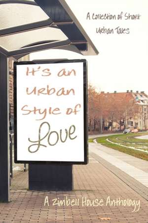 It's an Urban Style of Love de Zimbell House Publishing