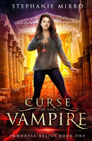 Curse of the Vampire de Stephanie Mirro