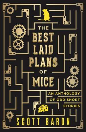 The Best Laid Plans of Mice de Scott Baron