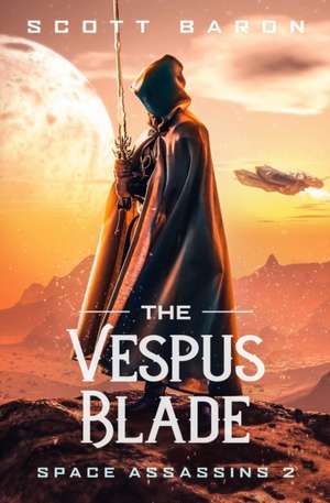 The Vespus Blade: Space Assassins 2 de Scott Baron