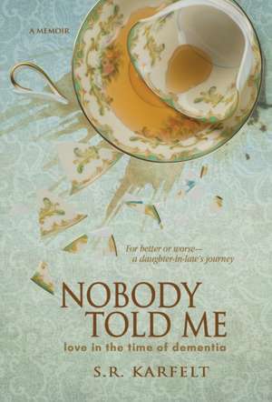 Nobody Told Me de S. R. Karfelt