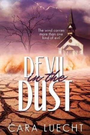 Devil in the Dust de Cara Luecht