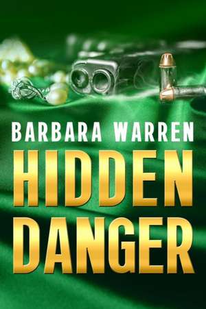 Hidden Danger de Barbara Warren