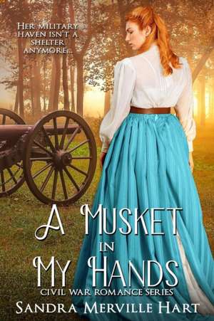 A Musket in My Hands de Sandra Merville Hart