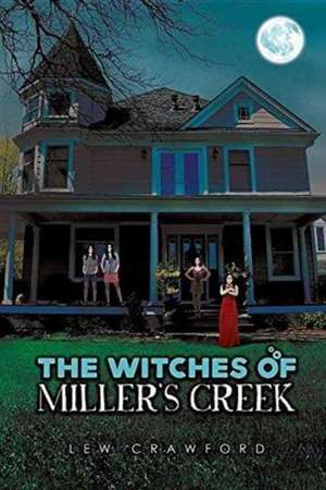 The Witches of Miller's Creek de Lew Crawford