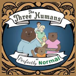 The Three Humans or Perfectly Normal de Lynn Thornton