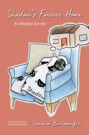 Shadow's Forever Home: An Adoption Journey de Sandra Biersdorfer