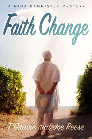 Faith Change: A Nina Bannister Mystery de Joe Reese