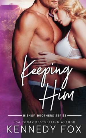 Keeping Him de Kennedy Fox