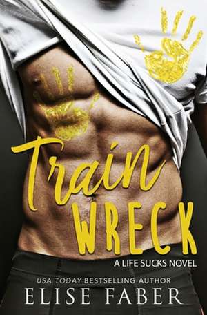 Train Wreck de Elise Faber