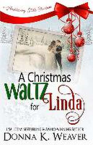 A Christmas Waltz for Linda de Donna K. Weaver