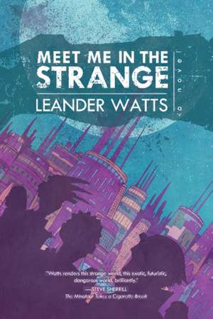 Meet Me in the Strange de Leander Watts