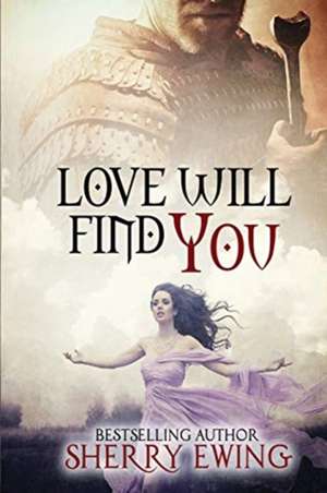 Love Will Find You de Sherry Ewing