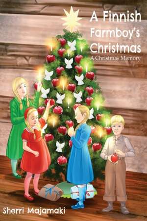 A Finnish Farmboy's Christmas de Sherri Majamaki