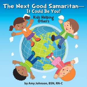 The Next Good Samaritan-It Could Be You! de Amy Johnson