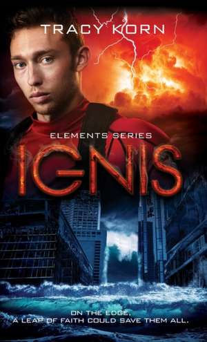 Ignis de Tracy Korn
