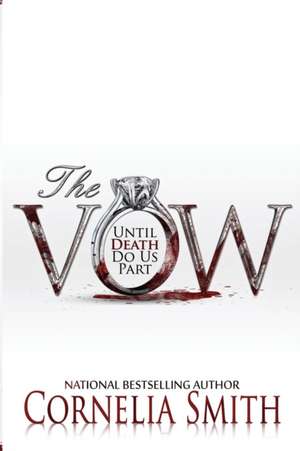 The Vow: Until Death Do Us Part de Cornelia Smith