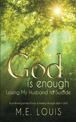 God is Enough de M. E. Louis