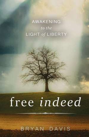 Free Indeed de Bryan Davis